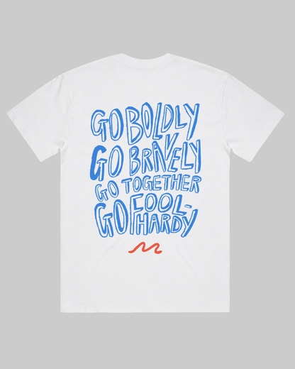 The Go Foolhardy Tee