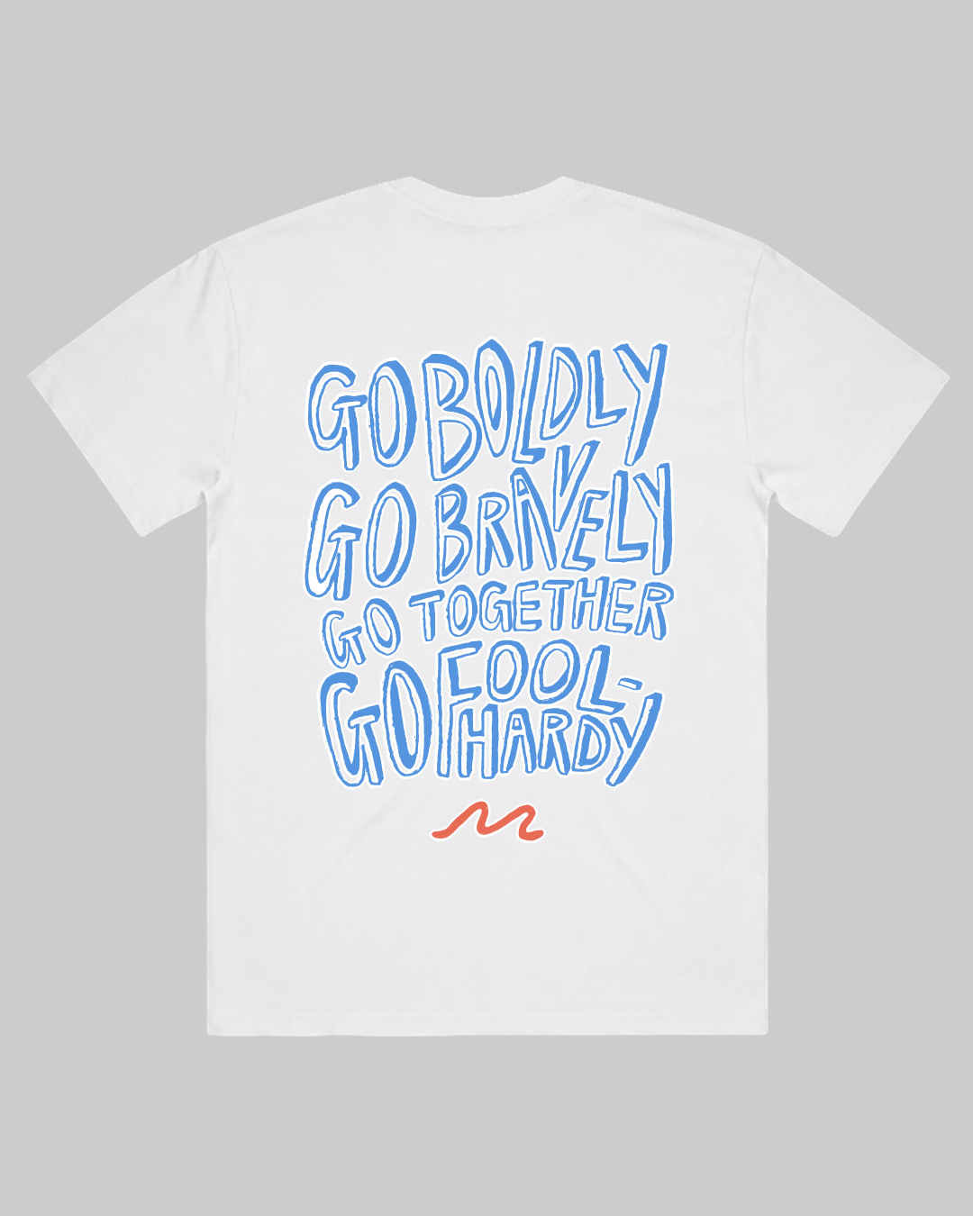 The Go Foolhardy Tee